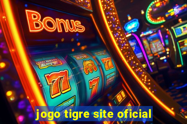 jogo tigre site oficial